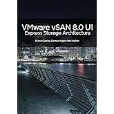 VMware vSAN 8.0 U1 Express Storage Architecture Deep Dive