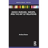 Jimmie Durham, Europe, and the Art of Relations (Routledge Focus on Art History and Visual Studies)