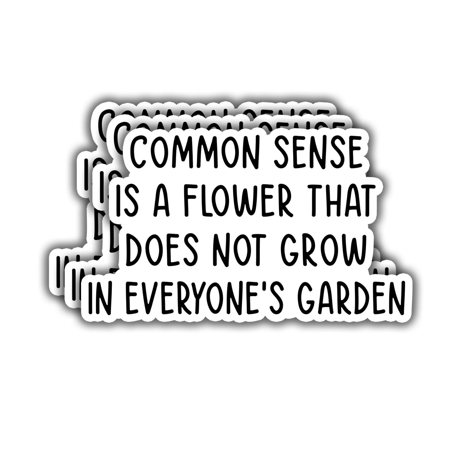 Photo 1 of (3 pcs) Common Sense is A Flower That Does Not Grow in Everyone's Garden Stickers for Tumbler Funny Sarcastic Phrase Inspirational Quote Decal for Kindle Laptop Water Bottle Phone - 3x2