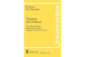 Topology and Analysis: The Atiyah-Singer Index Formula and Gauge-Theoretic Physics (Universitext)