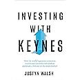 Investing with Keynes: How the World's Greatest Economist Overturned Conventional Wisdom and Made a Fortune on the Stock Mark