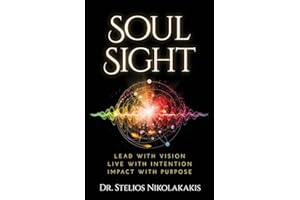 Soul Sight: Lead with vision. Live with intention. Impact with purpose.