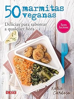 Livro 50 marmitas veganas: Delícias para saborear a qualquer hora