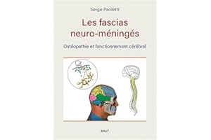 Les fascias neuro-méningés - Ostéopathie et fonctionnement céréb