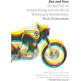 Zen and Now: On the Trail of Robert Pirsig and the Art of Motorcycle Maintenance (Vintage Departures)