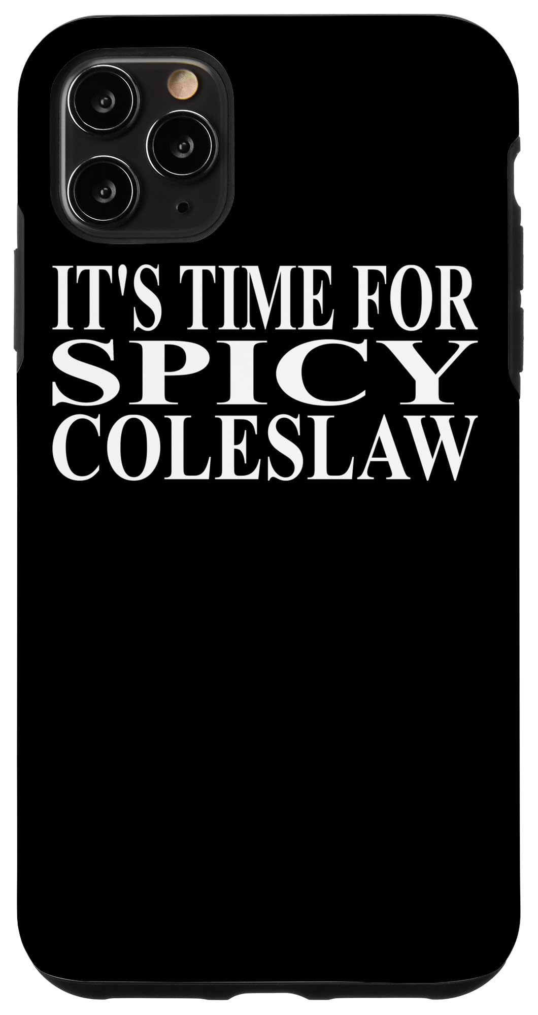 iPhone 11 Pro Max Spicy Coleslaw Apparel | Funny Awesome Coleslaw Design Case