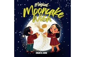 Magical Mooncake Wish: Mid-Autumn Festival Book: A Holiday Story for Children to Celebrate and Discover the Tradition of the Chinese Moon Festival