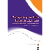 Conspiracy and the Spanish Civil War (Routledge Studies on Contemporary Spain)