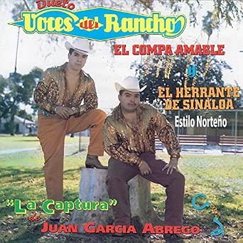 La Captura De Juan Garcia Abrego By Voces Del Rancho On Amazon Music Amazon Com