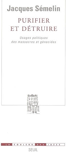Download Purifier et Détruire. Usages politiques des massacres et génocides (La Couleur des idées) PDF