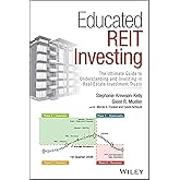 Educated REIT Investing: The Ultimate Guide to Understanding and Investing in Real Estate Investment Trusts