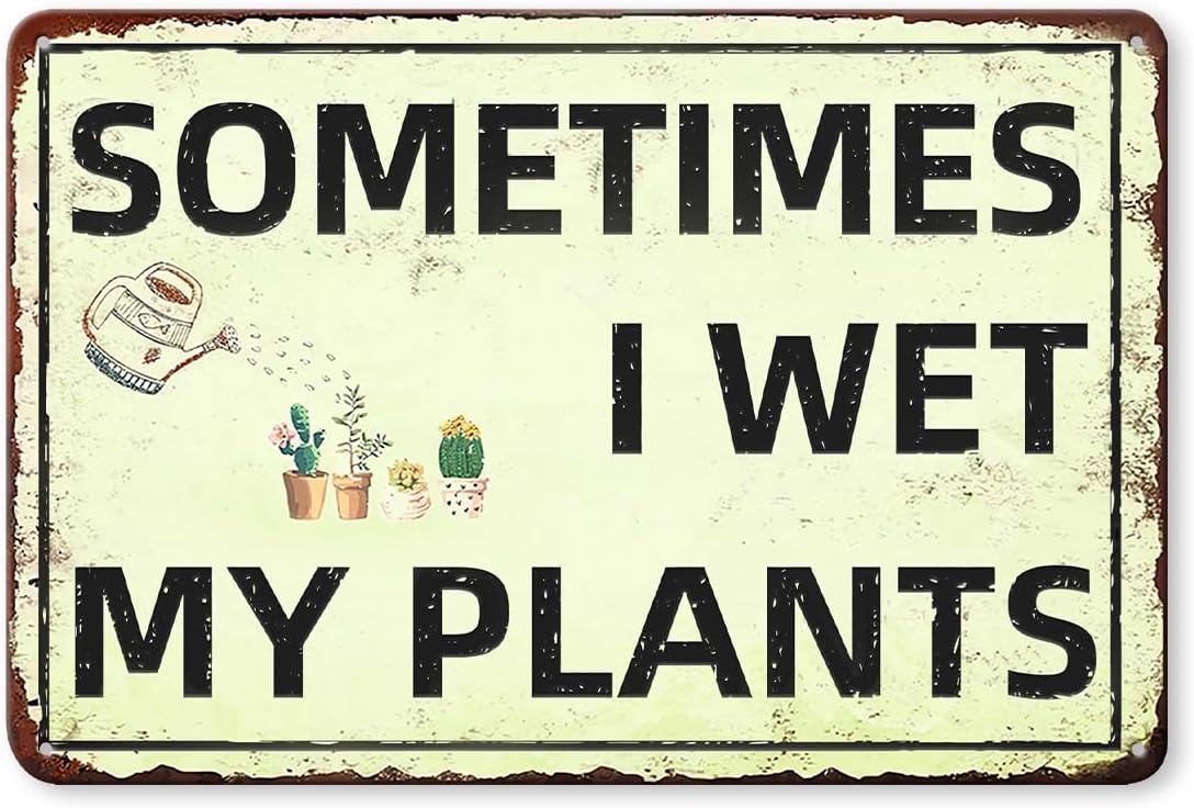 Plaques & Wall Art - Sometimes I Wet My Plants Sign，Garden Decor for Outside，Home kitchen, farm, garden, garage, wall decoration and hanging tags 12x8inch (G)