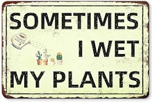 XIANGSUSHIJIE Sometimes I Wet My Plants Sign，Garden Decor for Outside，Home kitchen, farm, garden, garage, wall decoration and hanging tags 12x8inch (G)