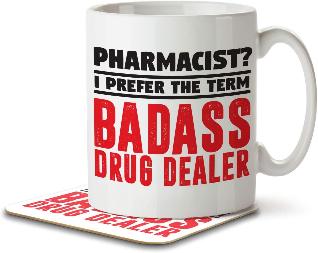 Pharmacist? I Prefer the Term Badass Drug Dealer - Mug and Coaster by Inky Penguin