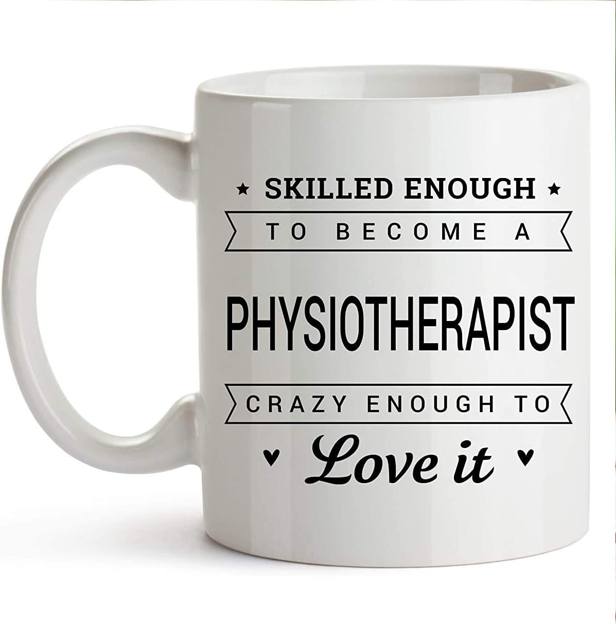 11 oz Coffee Mug, Skilled Enough To A Physiotherapist, Gift For