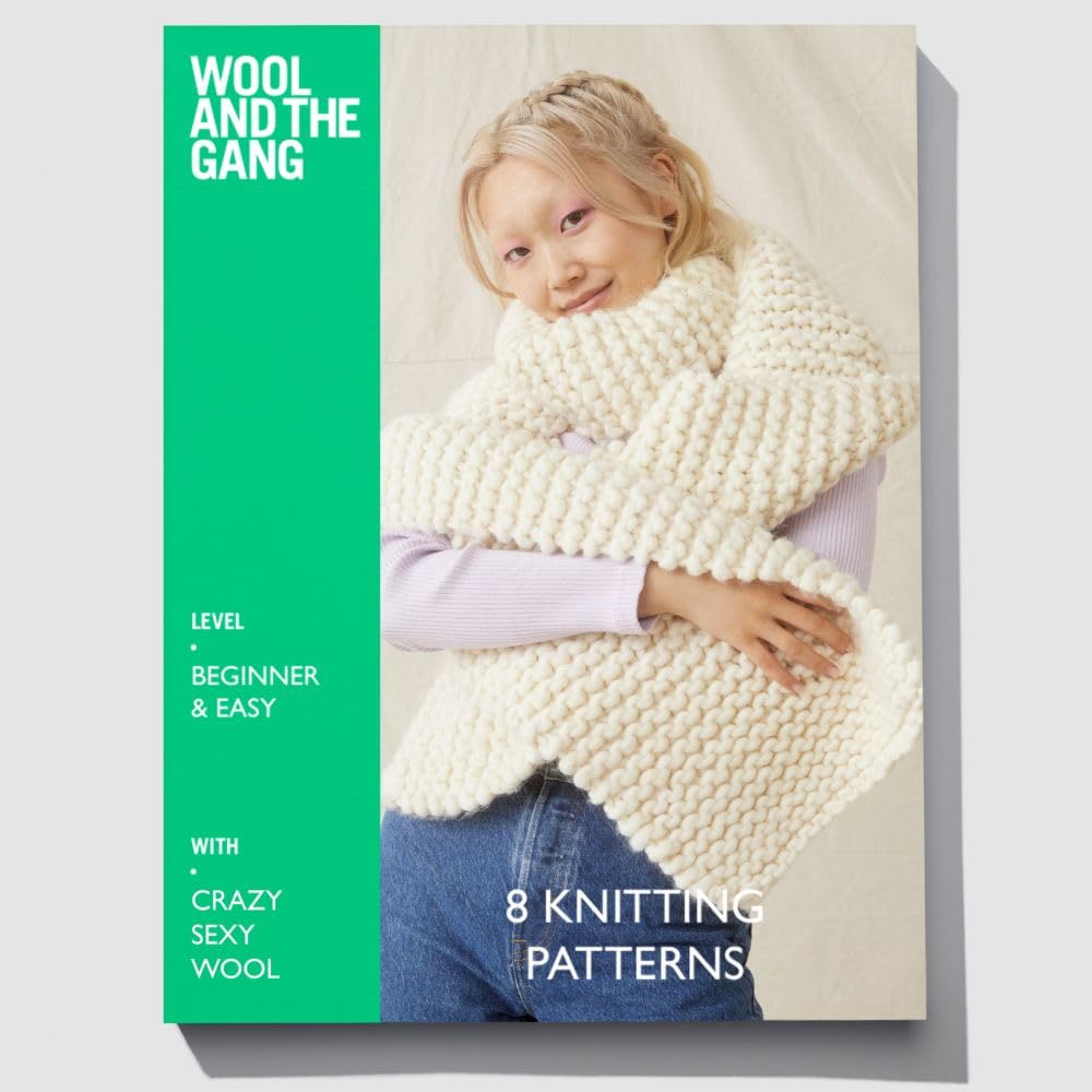 Wool and the Gang 8 Knitting Patterns with Crazy Sexy Wool