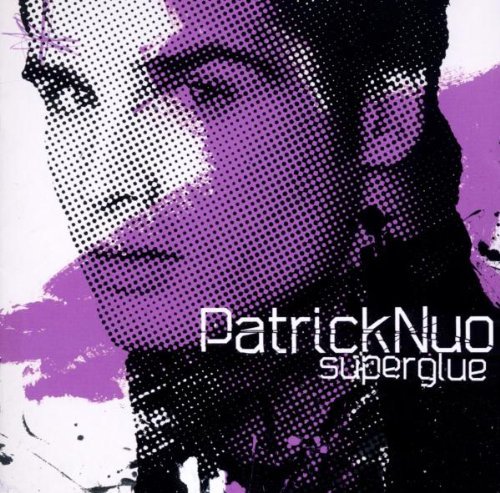 Patrick Nuo - Superglue By Patrick Nuo - Zortam Music