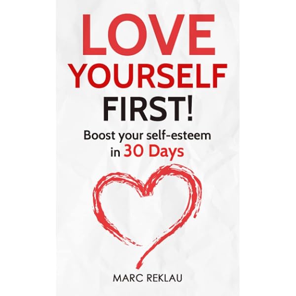 Love Yourself First: How to Heal from Toxic People, Create Healthy