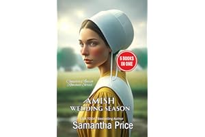 Amish Wedding Season: COMPLETE AMISH ROMANCE SERIES: 5 Books-in-1: Impossible Love: Love at First: Faith's Love: The Trials of Mrs. Fisher: A Simple Change