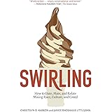 Swirling: How to Date, Mate, and Relate Mixing Race, Culture, and Creed