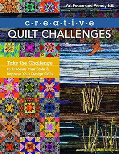 Creative Quilt Challenges: Take the Challenge