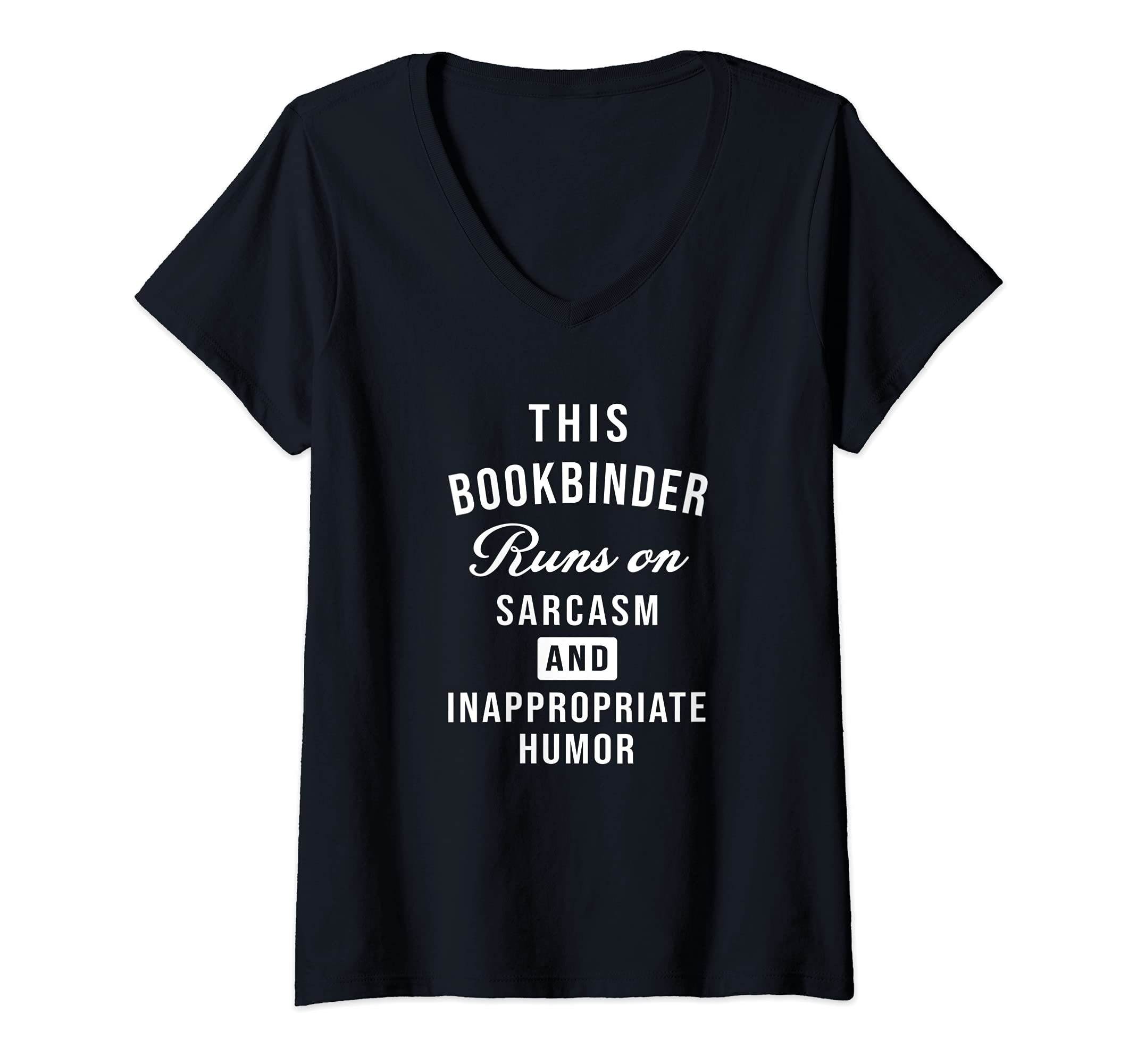 Womens Sarcastic Bookbinder Book Binder Funny Saying V-Neck T-Shirt