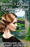 Taming A Duke's Reckless Heart: Taming the Heart Series Book 1