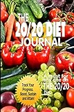 The 20/20 Diet Journal: The Ultimate Weight Loss Solution 6 x 9