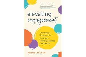 Elevating Engagement: Uncommon Strategies for Creating a Thriving Member Community