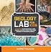Geology Lab for Kids: 52 Projects to Explore Rocks, Gems, Geodes, Crystals, Fossils, and Other Wonders of the Earth's Surface primary