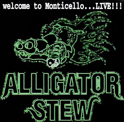 Alligator Stew - Welcome To Monticellolive!!! - Zortam Music