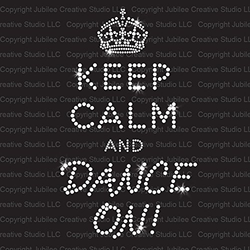 Keep Calm and Dance On Iron On Rhinestone Crystal T-Shirt Transfer by Jubilee Rhinestones