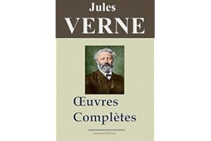 Jules Verne : Oeuvres complètes entièrement illustrées (160 titres et 5400 gravures) (French Edition)