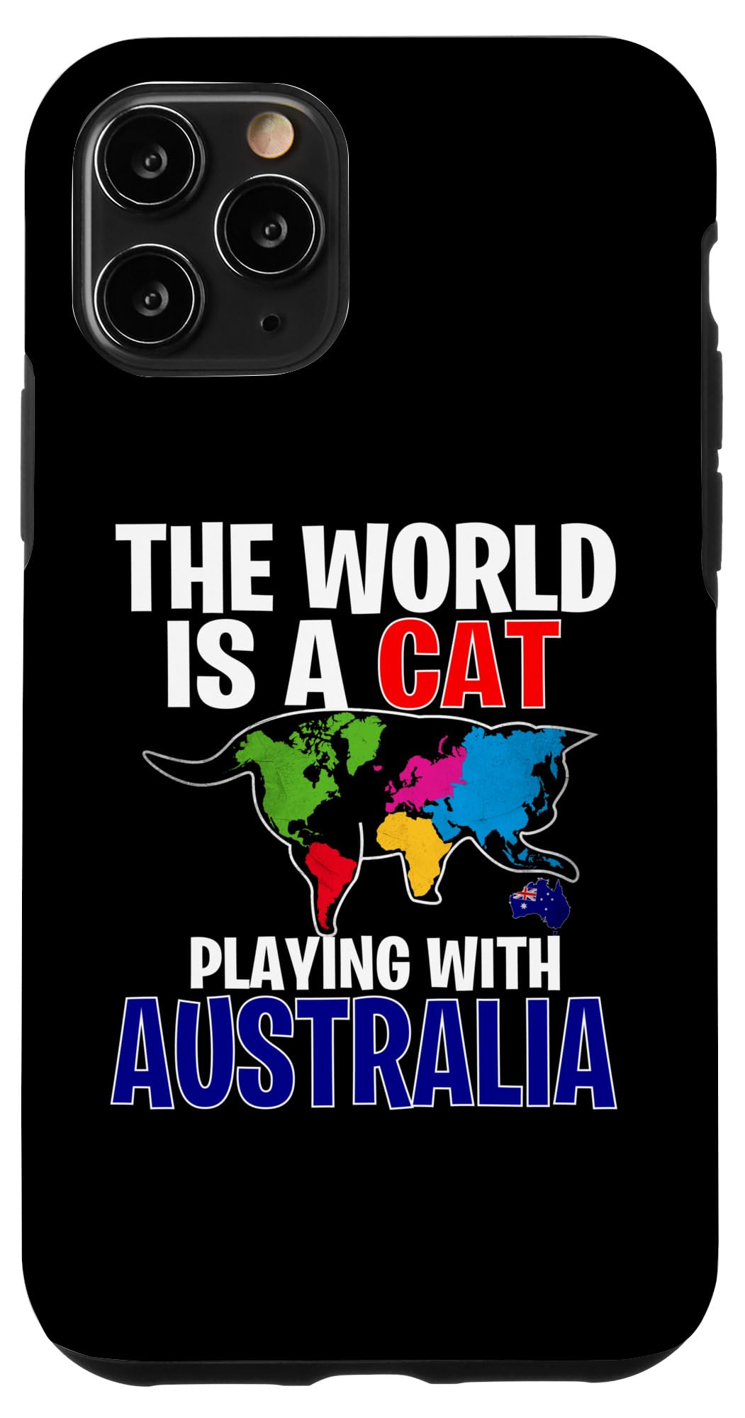iPhone 11 Pro Funny Australian Cat The World Is Cat Playing With Australia Case