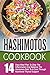 Hashimotos Cookbook: 14 Day Meal Plan To Stop The Inflammation And Balance The Hormones-Path To A Cure Through Nutritional Thyroid Support