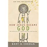 How Jesus Became God : the Exaltation of a Jewish Preacher from Galilee