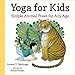 Yoga for Kids: Simple Animal Poses for Any Age