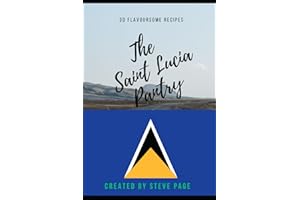 The Saint Lucia Pantry: 30 Flavoursome Recipe's