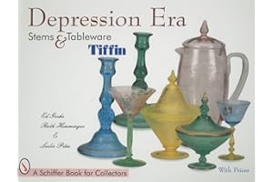 Depression Era Stems & Tableware: Tiffin (A Schiffer Book for Collectors)