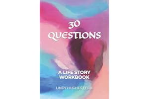 30 Questions: A Life Story Workbook