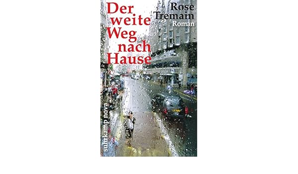 Der Weite Weg Nach Hause Rose Tremain 9783518461204 Amazon Com