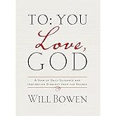 To You; Love, God: A Year of Daily Guidance and Inspiration Straight from the Source