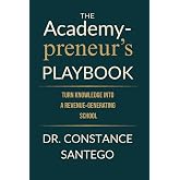 The Academypreneur's Playbook: Turn Knowledge into a Revenue Generating School
