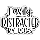(3Pcs) Easily Distracted by Dogs Sticker Funny Motivational Sayings Decals Decorate Books Laptop Phone Water Bottles Kindles Tumbler Waterproof Vinyl Stickers 3 x 2,3" Inch