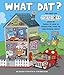 What Dat? The Great Big Ugly Doll Book of Things to Look at, Search for, Point to, and Wonder About (Uglydolls)
