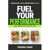 Fuel Your Performance: Meal Prep Recipes for Athletes (The Practical Kitchen Recipe Series)