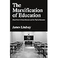 The Marxification of Education: Paulo Freire's Critical Marxism and the Theft of Education