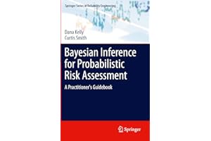 Bayesian Inference for Probabilistic Risk Assessment: A Practitioner's Guidebook (Springer Series in Reliability Engineering)