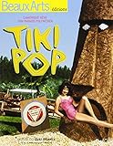Tiki pop : L'Amérique rêve son paradis polynésien by