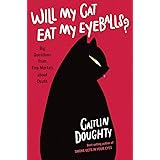 Will My Cat Eat My Eyeballs?: Big Questions from Tiny Mortals About Death